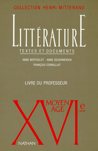 LITTERATURE TEXTES ET DOCUMENTS PROFESSEUR MOYEN-AGE - XVIE SIECLE