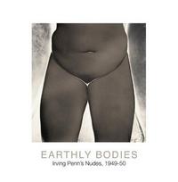 IRVING PENN EARTHLY BODIES /ANGLAIS