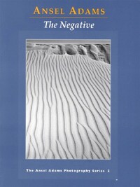 ANSEL ADAMS THE NEGATIVE (PAPERBACK) /ANGLAIS