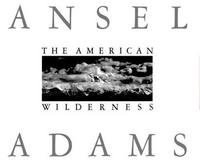 Ansel Adams American Wilderness /anglais