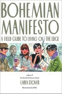 Bohemian Manifesto: A Field Guide to Living on the Edge /anglais