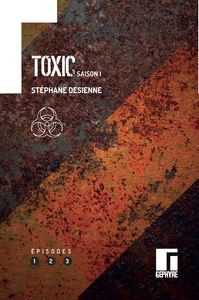 Toxic saison 1 volume 1