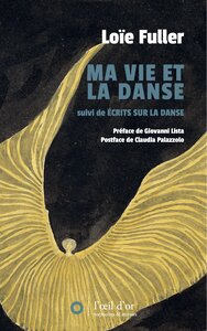 MA VIE ET LA DANSE (NED 2025) - SUIVI DE ECRITS SUR LA DANSE