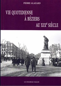 VIE QUOTIDIENNE À BÉZIERS AU 19ÈME SIÈCLE