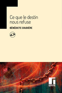 CE QUE LE DESTIN NOUS REFUSE