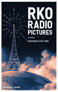 RKO RADIO PICTURES - NAISSANCE D'UN TITAN