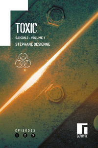 Toxic saison 2 volume 1