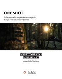 ONE SHOT - DIALOGUES SUR LA COMPOSITION EN TEMPS REEL