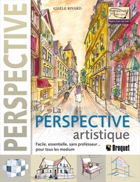 LA PERSPECTIVE ARTISTIQUE. FACILE, ESSENTIELLE, SANS PROFESSEUR..