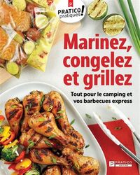 MARINEZ, CONGELEZ ET GRILLEZ. TOUT POUR LE CAMPING ET VOS
