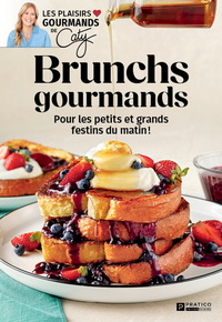 BRUNCHS GOURMANDS. POUR LES PETITS ET GRANDS FESTINS DU MATIN !