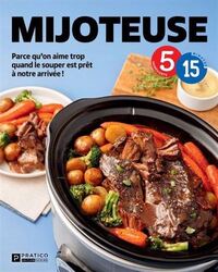 MIJOTEUSE 5-15 PARCE QU'ON AIME TROP QUAND LE SOUPER EST PRET A