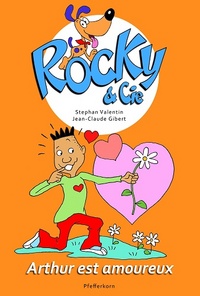 ROCKY ET CIE, ARTHUR EST AMOUREUX - TOME 6