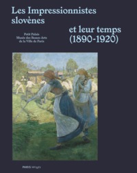 Impressionistes slovenes et leur temps (1890-1920) (Les)