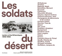 LES SOLDATS DU DESERT - LECLERC ET LES BRITANNIQUES - ABECEDAIRE - EXPOSITION MUSEE LIBERATION DE PA