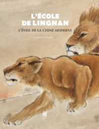 L'ECOLE DE LIGNAN(1870-1950) - L'EVEIL DE LA CHINE MODERNE