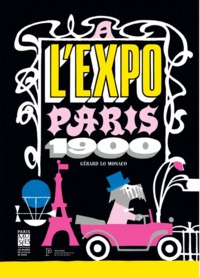 A L'EXPO ! PARIS 1900