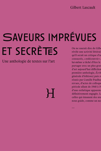 Saveurs imprévues et secrètes - une anthologie de textes sur l'art