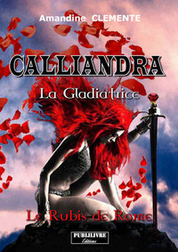 CALLIANDRA - Le Rubis de Rome