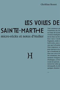 LES VOILES DE SAINTE-MARTHE - MICRO-RECITS ET NOTES D'ATELIER