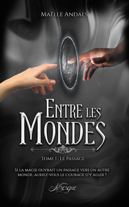 ENTRE LES MONDES, TOME 1 - LE PASSAGE