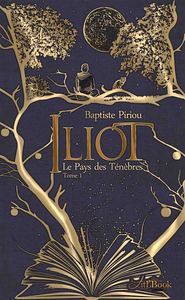 Iliot, tome 1