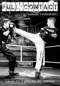 FULL-CONTACT  La vie est le plus dur des combats