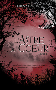 LA SAGA DES ASTRES - T01 - L'ASTRE DU COEUR, LIVRE 1