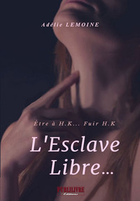 L'ESCLAVE LIBRE...