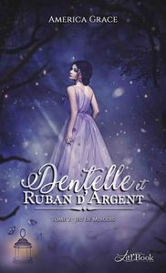 DENTELLE ET RUBAN D'ARGENT, TOME 2 - JEU DE MIROIRS