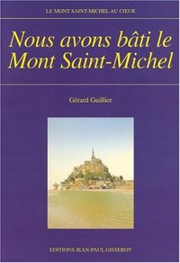 Nous avons bâti le Mont-Saint-Michel