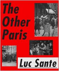 Luc Sante The Other Paris (Hardback) /anglais