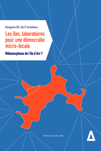 LES ILES, LABORATOIRES POUR UNE DEMOCRATIE MICRO-LOCALE