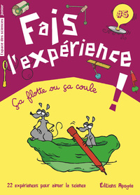 FAIS L'EXPERIENCE 5. CA FLOTTE OU CA COULE