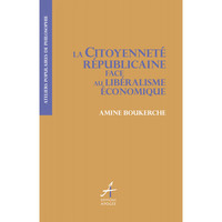 LA CITOYENNETE REPUBLICAINE FACE AU LIBERALISME ECONOMIQUE