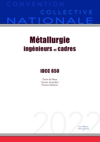 CONVENTION COLLECTIVE NATIONALE METALLURGIE INGENIEURS ET CADRES IDCC 650