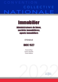 CONVENTION COLLECTIVE NATIONALE IMMOBILIER - ADMINISTRATEURS DE BIENS, SOCIETES IMMOBILIERES, AGENTS