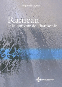 RAMEAU ET LE POUVOIR DE L'HARMONIE