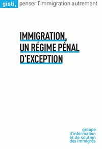 Immigration, Un régime pénal d'exception