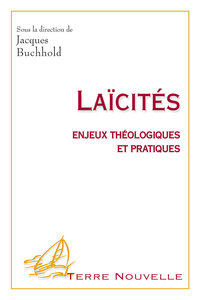 Laïcités. Enjeux théologiques et pratiques