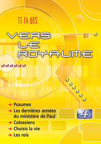 Vers le Royaume 4. Psaumes, Ministère de Paul, Colossiens, Choisis la vie, Les rois