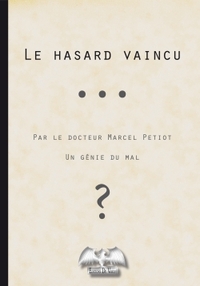 LE HASARD VAINCU - UN GENIE DU MAL ?
