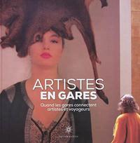 ARTISTES EN GARES - QUAND LES GARES CONNECTENT ARTISTES ET VOYAGEURS