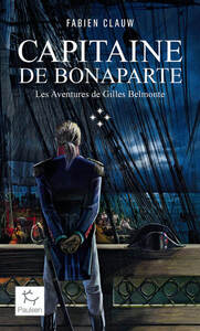 Les Aventures de Gilles Belmonte - Tome 4 Capitaine de Bonaparte