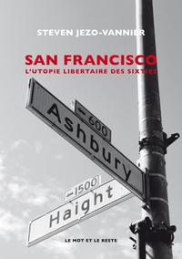 San Francisco - L'Utopie hippie