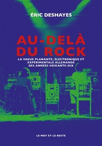 AU-DELA DU ROCK - LA VAGUE PLANANTE, ELECTRONIQUE ET EXPERIM