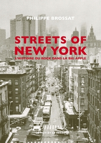 STREETS OF NEW YORK - L'HISTOIRE DU ROCK DANS LA BIG APPLE