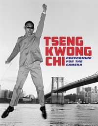 Tseng Kwong Chi: Performing for the Camera /anglais