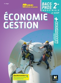Economie Gestion - Ressources Plus 2de Bac Pro Industriel, ASSP, Livre de l'élève