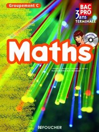Mathématiques Tle Bac Pro Groupement C, Livre de l'élève + CD Rom